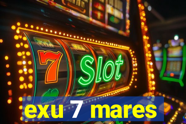 exu 7 mares